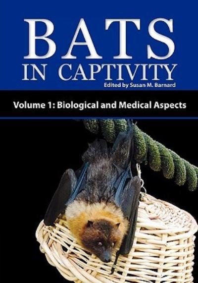 Cover for Susan M Barnard · Bats in Captivity (Biological and Medical Aspects) (Pocketbok) (2009)