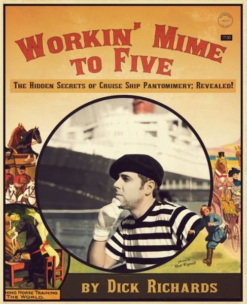 Cover for Dick Richards · Workin' Mime to Five (Paperback Book) (2011)