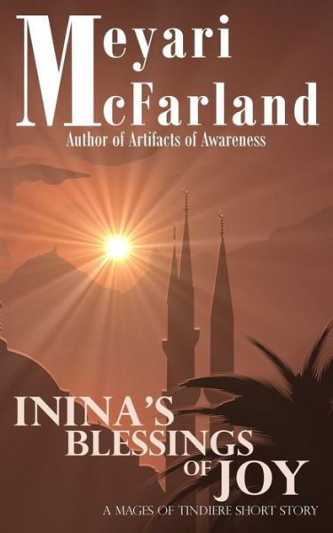 Cover for Meyari Mcfarland · Inina's Blessings of Joy: a Mages of Tindiere Short Novel (Paperback Book) (2013)