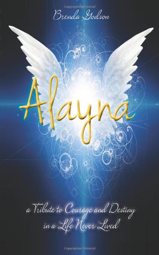 Cover for Brenda Godson · Alayna: a Tribute to Courage and Destiny in a Life Never Lived (Paperback Book) (2013)