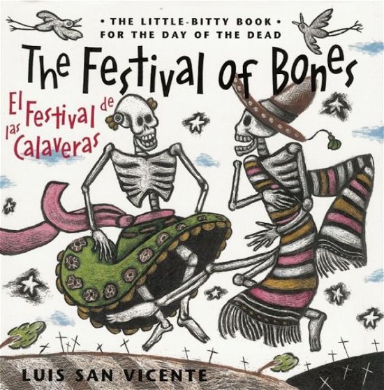 Cover for Luis San Vicente · The Festival of Bones/el Festival De Las Calaveras: the Little-bitty Book for the Day of the Dead (Paperback Book) (2014)