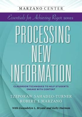 Cover for Tzeporaw Sahadeo-Turner · Processing New Information: Classroom Techniques to Help Students Engage With Content - Marzano Center Essentials for Achieving Rigor (Taschenbuch) (2015)