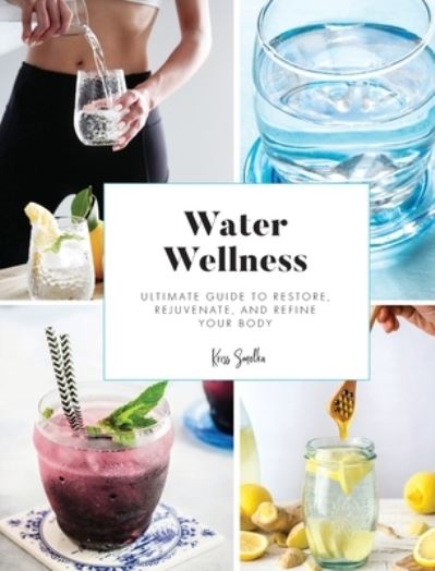 Cover for Kriss Smolka · Water Wellness (Hardcover Book) (2020)