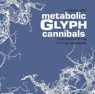 Cover for Miekal And · Metabolic Glyph Cannibals (Paperback Book) (2016)