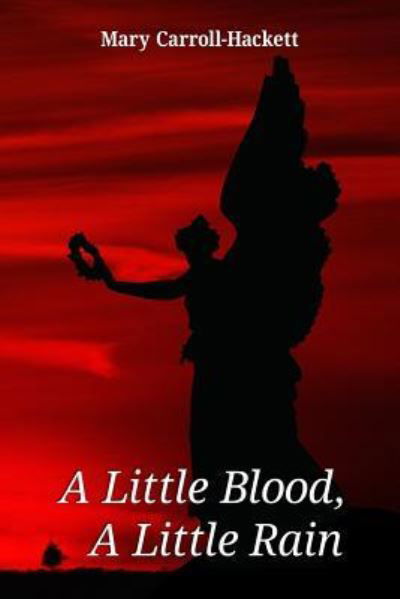 Cover for Mary Carroll-Hackett · A Little Blood, A Little Rain (Paperback Book) (2016)
