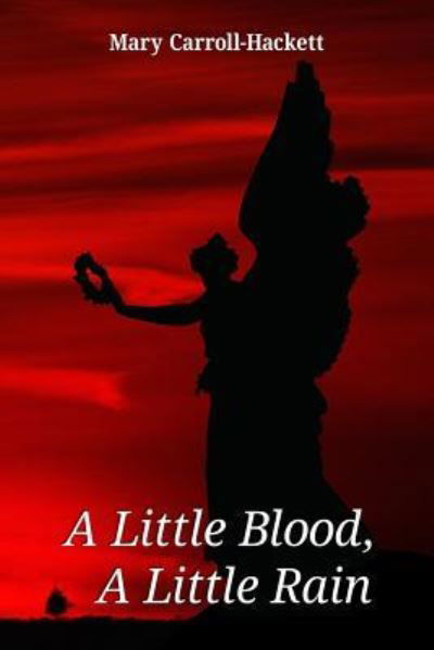 Cover for Mary Carroll-Hackett · A Little Blood, A Little Rain (Pocketbok) (2016)