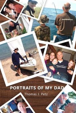 Cover for Thomas J Petz · Portraits of My Dad (Hardcover Book) (2016)