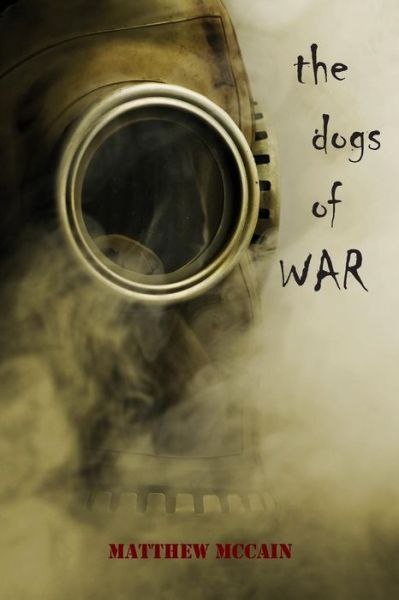 Cover for Matthew McCain · The Dogs of War (Paperback Book) (2016)