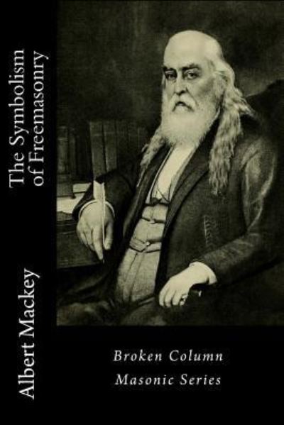 Cover for Albert Gallatin Mackey · The Symbolism of Freemasonry (Paperback Book) (2016)