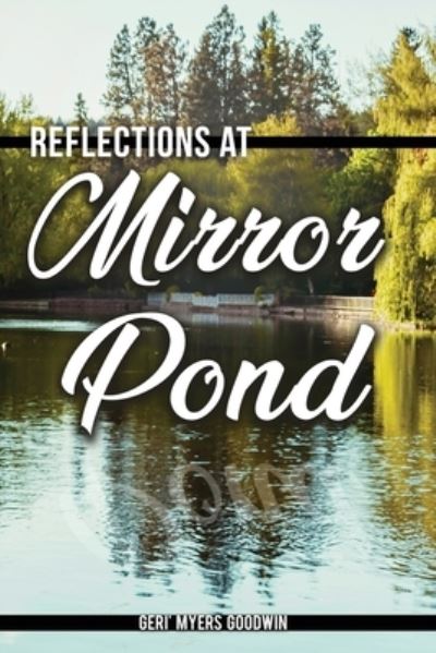 Cover for Geri' Goodwin · Reflections at Mirror Pond (Paperback Book) (2020)