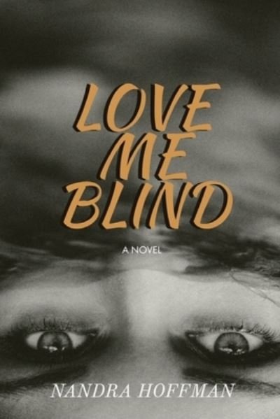 Cover for Nandra Hoffman · Love Me Blind (Paperback Book) (2020)