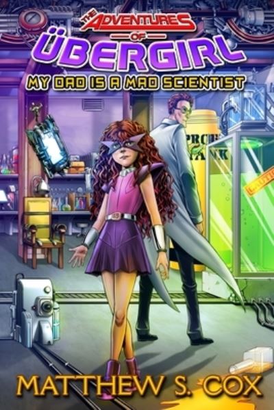 Cover for Matthew S Cox · My Dad is a Mad Scientist (Paperback Book) (2019)