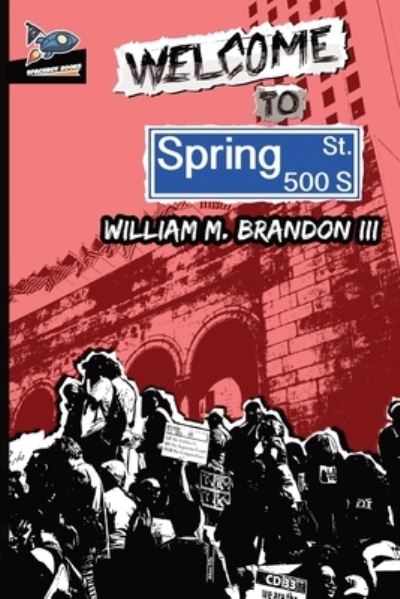 Cover for III William M Brandon · Welcome to Spring Street (Paperback Book) (2020)