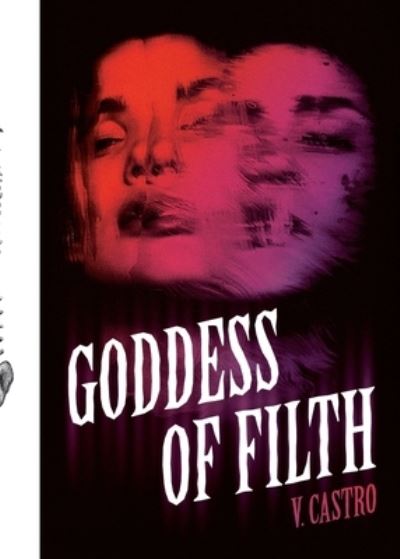 Goddess of Filth - V Castro - Books - Creature Publishing, LLC - 9781951971038 - March 30, 2021