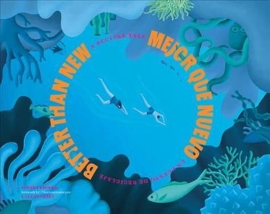 Better Than New / Mejor con nuevo: A Recycle Tale - Robert Broder - Books - Patagonia Books - 9781952338038 - July 7, 2022