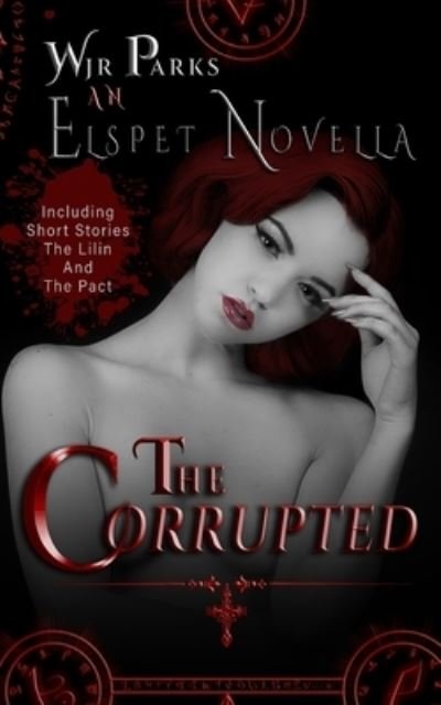 Cover for Wjr Parks · The Corrupted (Paperback Book) (2020)