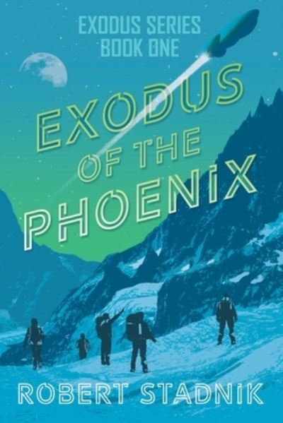 Cover for Robert Stadnik · Exodus of the Phoenix (Paperback Book) (2021)