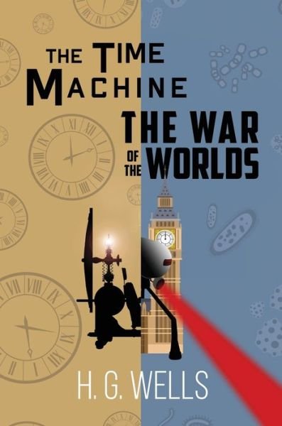 Cover for H G Wells · The Time Machine and The War of the Worlds (A Reader's Library Classic Hardcover) (Hardcover Book) (2021)