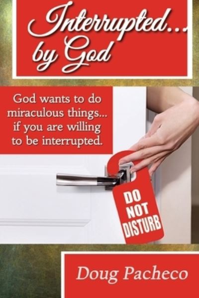 Cover for Doug Pacheco · Interrupted...by God! (Paperback Book) (2021)