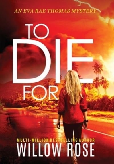 Cover for Willow Rose · To Die For (Inbunden Bok) (2021)