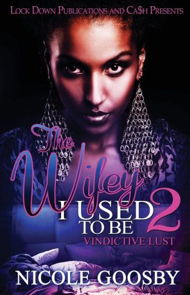 The Wifey I Used to Be 2 - Nicole Goosby - Books - Lock Down Publications - 9781955270038 - March 30, 2021