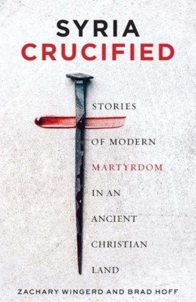 Cover for Zachary Wingerd · Syria Crucified (Book) (2021)