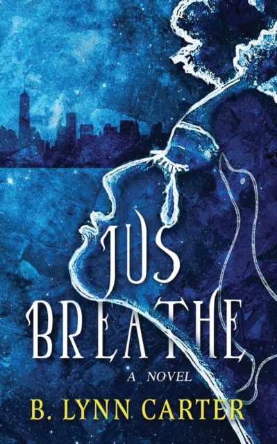 Cover for B Lynn Carter · Jus Breathe (Paperback Book) (2022)