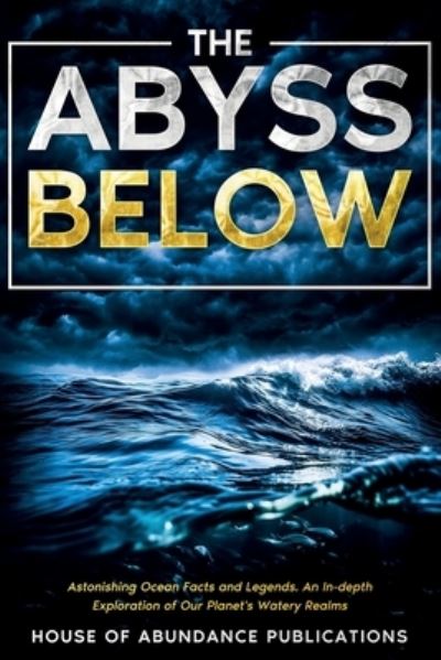 Cover for House of Abundance Publications · Abyss Below (Book) (2023)