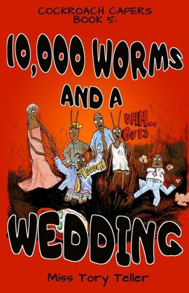 Cover for Miss Tory Teller · 10,000 Worms and a Wedding Nz/Uk/Au English (Paperback Book) (2017)