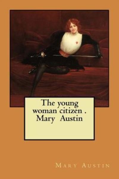 Cover for Mary Austin · The young woman citizen . Mary Austin (Pocketbok) (2017)