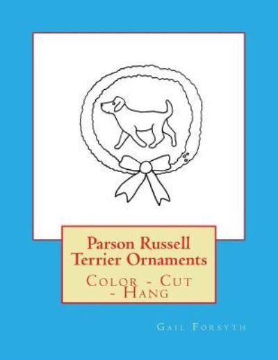 Cover for Gail Forsyth · Parson Russell Terrier Ornaments (Pocketbok) (2017)