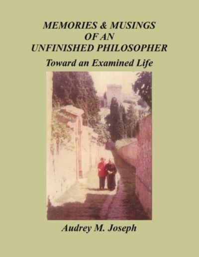 Cover for Audrey M. Joseph · Memories&amp;nbsp; and&amp;nbsp; Musings&amp;nbsp; of&amp;nbsp; an&amp;nbsp; Unfinished&amp;nbsp; Philosopher (Book) (2022)