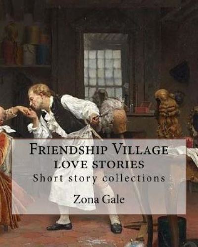 Cover for Zona Gale · Friendship Village love stories. By (Taschenbuch) (2018)