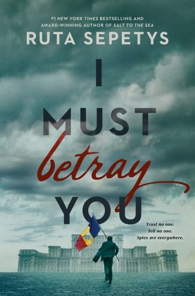 I Must Betray You - Ruta Sepetys - Livros - Penguin Young Readers Group - 9781984836038 - 1 de fevereiro de 2022