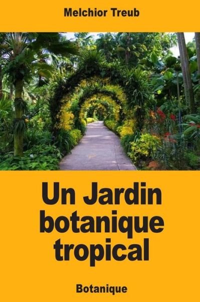 Cover for Melchior Treub · Un Jardin Botanique Tropical (Paperback Book) (2018)