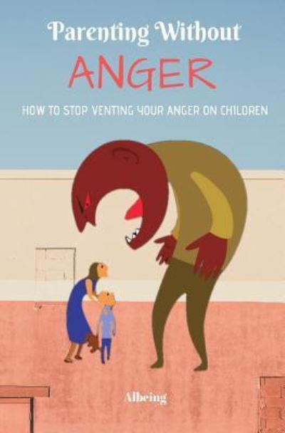 Cover for Albeing · Parenting Without Anger (Paperback Book) (2019)