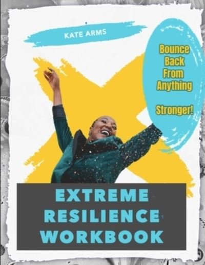 Cover for Kate Arms · Extreme Resilience Workbook (Paperback Book) (2020)
