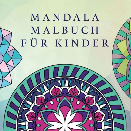 Cover for Young Dreamers Press · Mandala Malbuch fur Kinder: Kindermalbuch mit einfachen und entspannenden Mandalas fur Jungen, Madchen und Anfanger (Pocketbok) (2019)