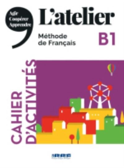 Cover for Marie-Noelle Cocton · L'atelier: Cahier d'activites B1 + CD mp3 (Bok) (2020)