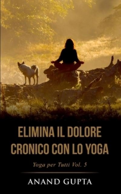 Cover for Gupta · Elimina il Dolore Cronico con lo (Buch) (2020)
