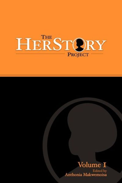 Cover for Anthonia Makwemoisa · The Herstory Project: Volume I (Paperback Book) (2011)