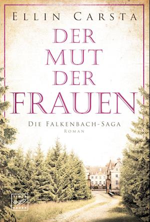 Cover for Ellin Carsta · Der Mut der Frauen (Book) (2022)