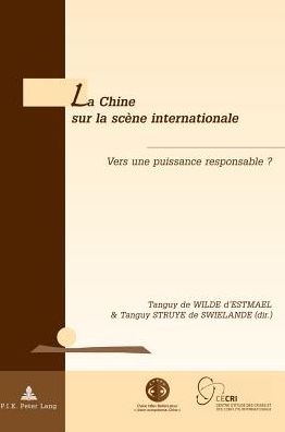 Cover for La Chine Sur La Scene Internationale: Vers Une Puissance Responsable ? - Geopolitique Et Resolution Des Conflits / Geopolitics and Co (Paperback Book) (2012)