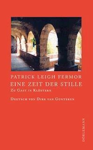 Cover for Patrick Leigh Fermor · Eine Zeit der Stille (Hardcover Book) (2022)