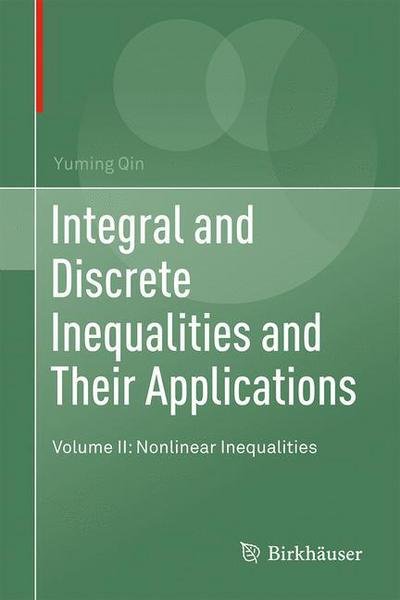 Cover for Yuming Qin · Integral and Discrete Inequalities and Their Applications: Volume II: Nonlinear Inequalities (Hardcover bog) [1st ed. 2016 edition] (2016)