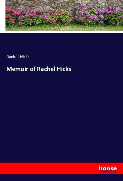 Cover for Hicks · Memoir of Rachel Hicks (Book)