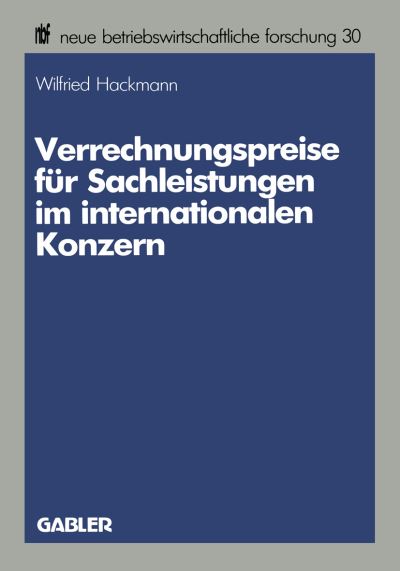 Cover for Wilfried Hackmann · Verrechnungspreise Fur Sachleistungen Im Internationalen Konzern - Neue Betriebswirtschaftliche Forschung (Nbf) (Paperback Book) [1984 edition] (1984)