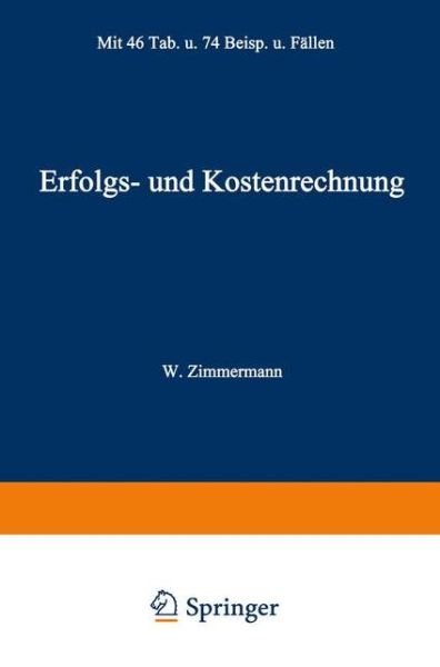 Cover for Werner Zimmermann · Erfolgs- Und Kostenrechnung - Das Moderne Industrieunternehmen (Paperback Book) [Softcover Reprint of the Original 1st 1971 edition] (1971)