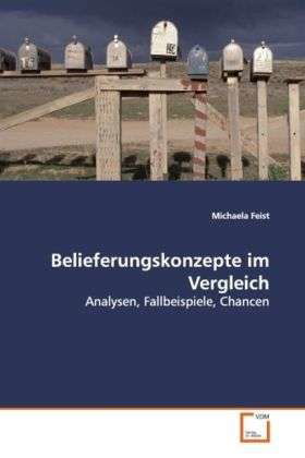 Belieferungskonzepte im Vergleich - Feist - Bücher -  - 9783639129038 - 