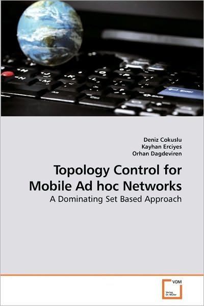 Cover for Orhan Dagdeviren · Topology Control for Mobile Ad Hoc Networks: a Dominating Set Based Approach (Paperback Book) (2010)
